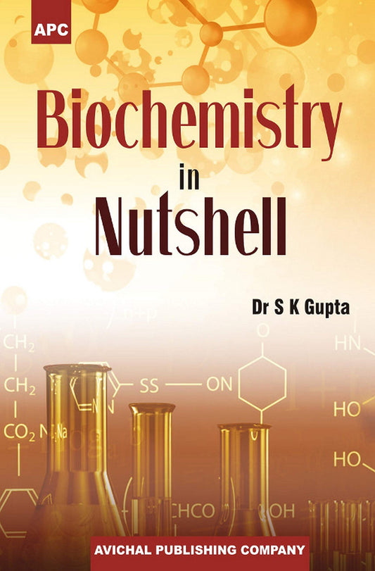 BIOCHEMISTRY IN NUTSHELL 1ST/2019 - SK GUPTA