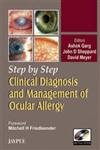 STEP BY STEP CLINICAL DIAGNOSIS AND MANAGEMENT OF OCULAR ALLERGY 1ST/2009-ASHOK GARG