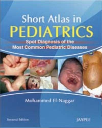 SHORT ATLAS IN PEDIATRICS 2ND/2009 - MOHAMMED EL NAGGAR