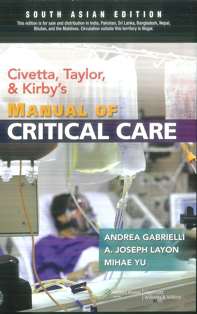 CIVETTA, TAYLOR & KIRBY'S MANUAL OF CRITICAL CARE, SOUTH ASIAN ED - 1ST/2021 - LIPPINCOTT
