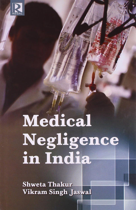 Medical Negligence in India 1ST/2013 - SHWETA THAKUR