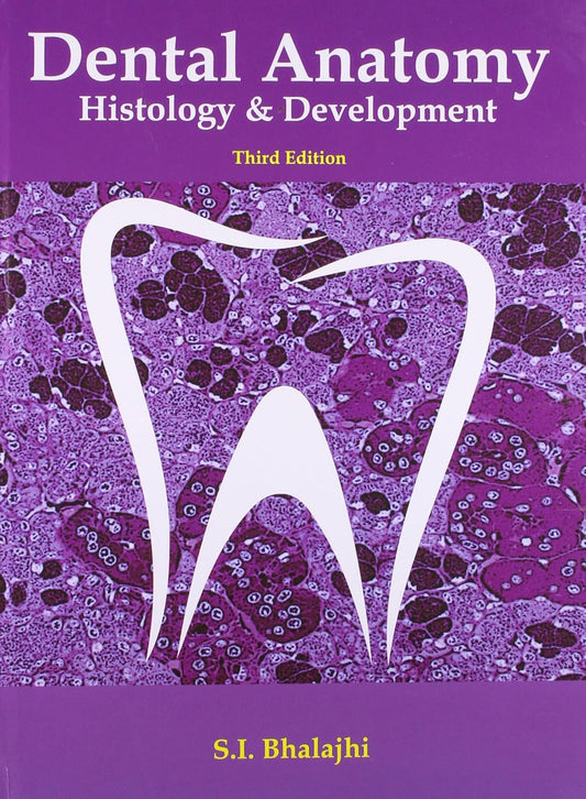 DENTAL ANATOMY- HISTOLOGY AND DEVELOPMENT 3RD/2013 - BHALAJI