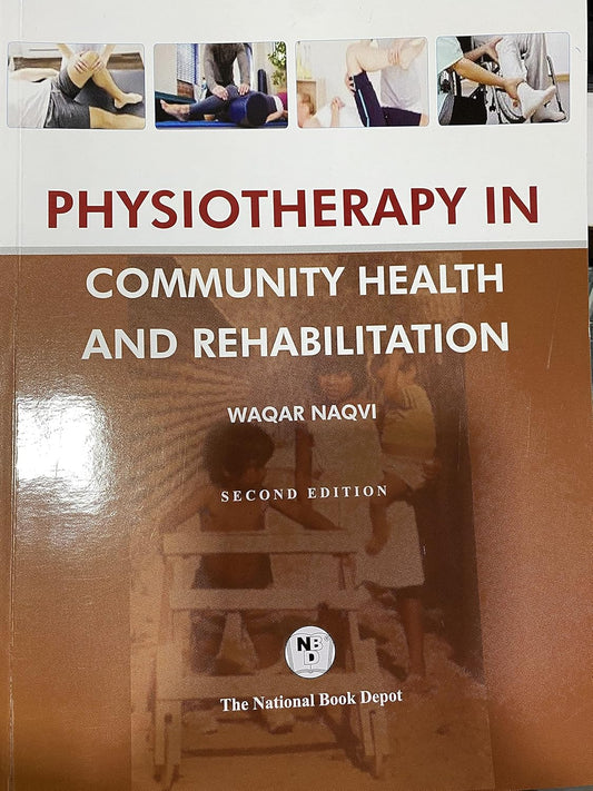 PHYSIOTHERAPY IN COMMUNITY HEALTH AND REHABILITATION 2ND/2021 - WAQUR NAQVI