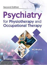 PSYCHIATRY FOR PHYSIOTHERAPY AND OCCUPATIONAL THERAPY - 2ND/2026 - MS BHATIA