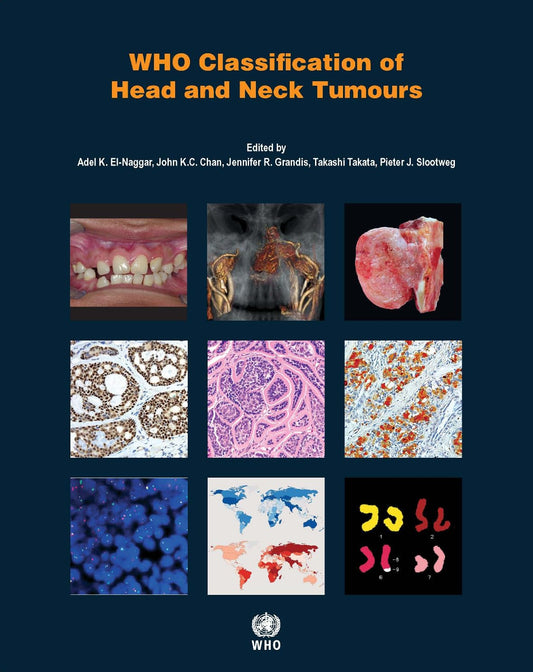 WHO CLASSIFICATION OF HEAD AND NECK TUMOURS 4TH/2017 - ADEL NAGGAR