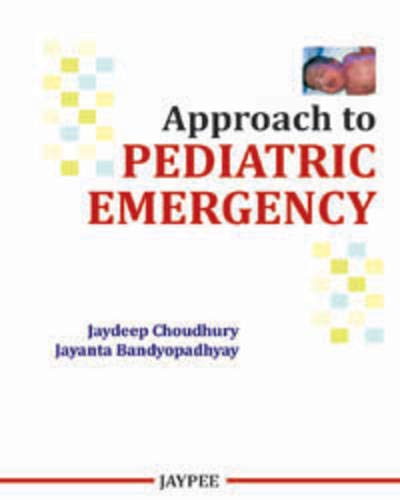 APPROACH TO PEDIATRIC EMERGENCY 1ST/2011 - JAYDEEP CHOUDHURY