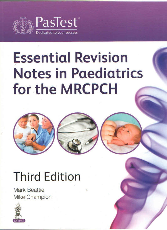 ESSENTIALS REVISION NOTES IN PEDIATRICS FOR THE MRCPCH 3RD/2015 - MARK BEATTIE