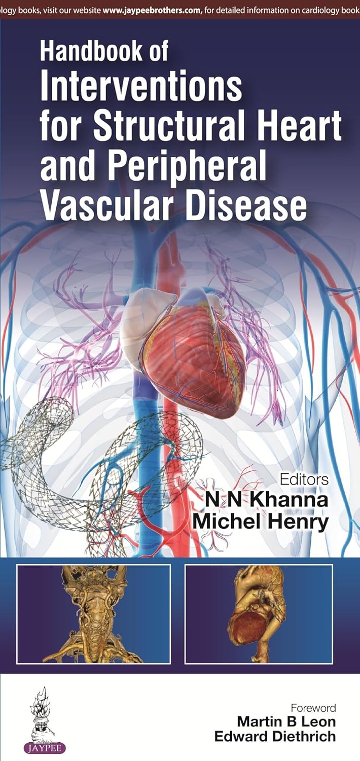 HANDBOOK OF INTERVENTIONS FOR STRUCTURAL HEART AND PERIPHERAL VASCULAR DISEASE 1ST/2016 - NARENDRA NATH KHANNA