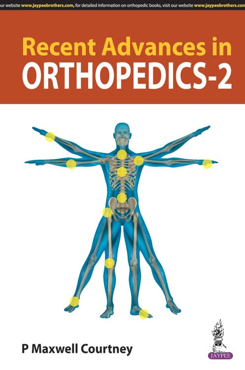 RECENT ADVANCES IN ORTHOPEDICS- 2 1ST/2018 - MAXWELL COURTNEY