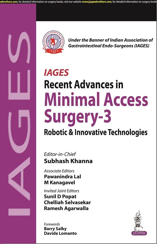IAGES RECENT ADVANCES IN MINIMAL ACCESS SURGERY-3 - SUBHASH KHANNA