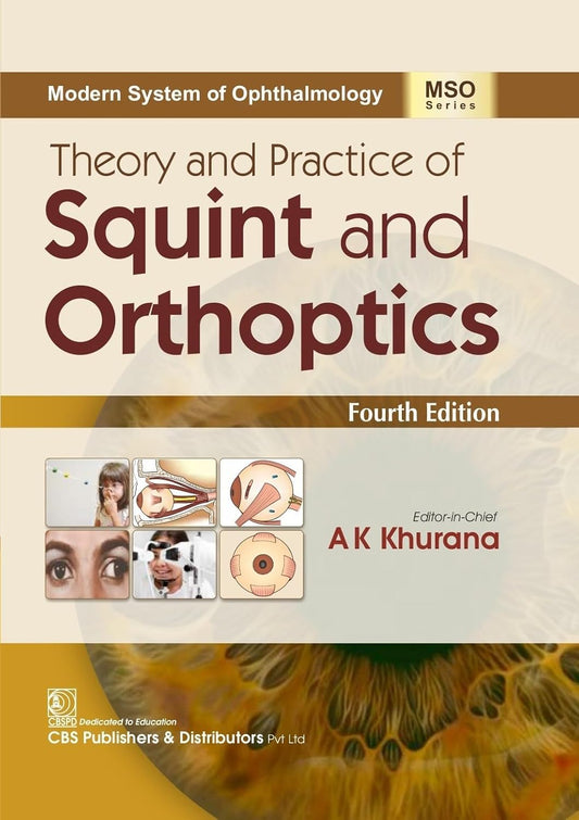 THEORY AND PRACTICE OF SQUINT AND ORTHOPTICS 4TH/2025 AK KHURANA