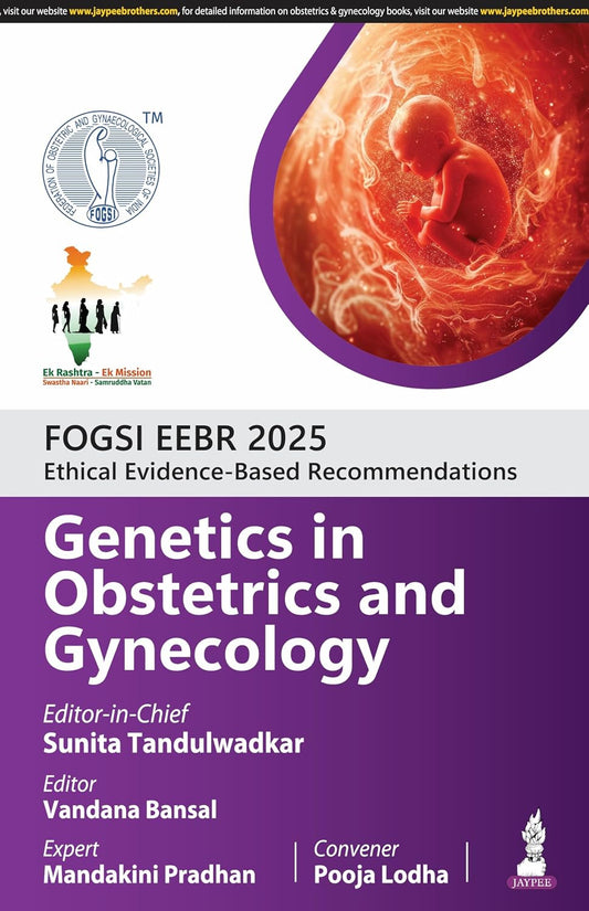 FOGSI EEBR 2025 ETHICAL EVIDENCE BASED RECOMMENDATIONS OBSTETRICS AND GYNECOLOGY 2025-SUNITA TANDULWADKAR