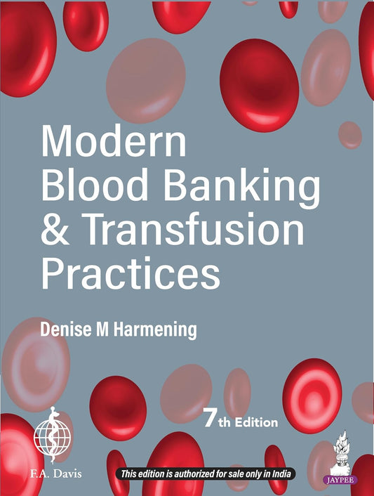 MODERN BLOOD BANKING & TRANSFUSION PRACTICES 7TH/2025 - DENISE HARMENING