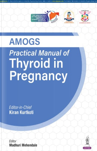 AMOGS PRACTICAL MANUAL OF THYROID IN PREGNANCY 1ST/2026 - MOHD SUHAIL JOGI, SHAZIA GURGANI
