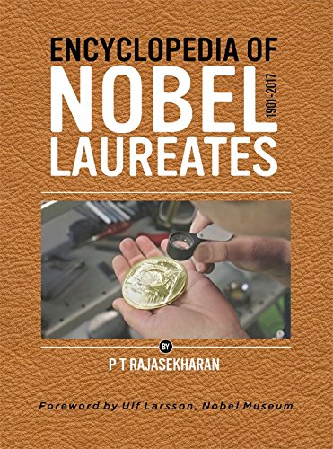 ENCYLOPEDIA OF NOBEL LAUREATES 1901 - 2017 - PT RAJASEKHARAN