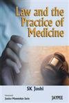 LAW AND THE PRACTICE OF MEDICINE 1ST/2010 - SK JOSHI
