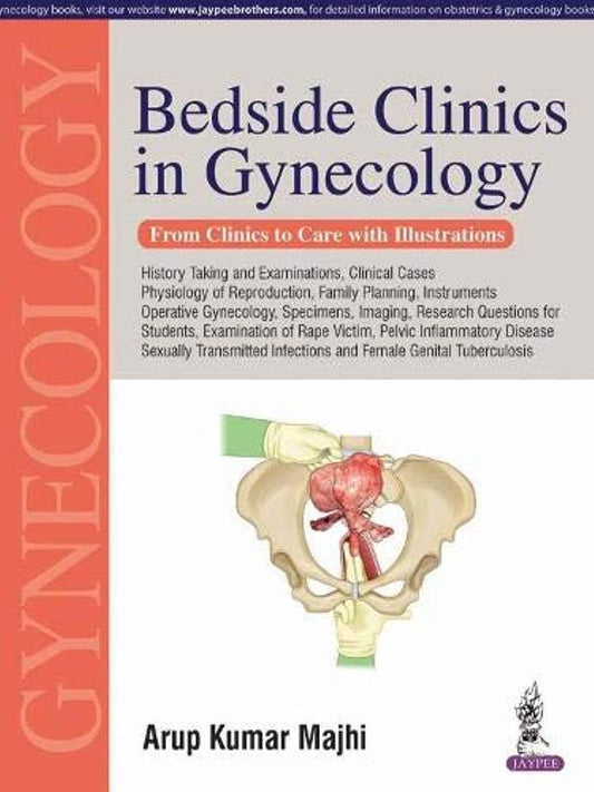 BEDSIDE CLINICS IN GYNECOLOGY 1ST/2018 - ARUPKUMAR MAJHI