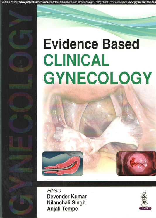 EVIDENCE BASED CLINICAL GYNECOLOGY 1ST/2017 - DEVENDER KUMAR