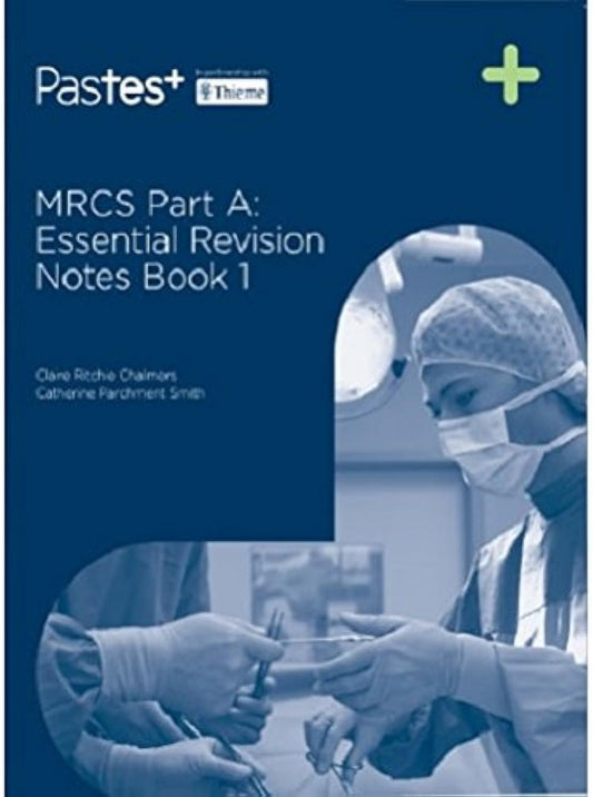 MRCS PART-A ESSENTIAL REVISION NOTES BOOK 1 1ST/2017 - CHALMERS