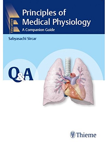 PRINCIPLE OF MEDICAL PHYSIOLOGY A COMPENDIUM GUIDE 2ND/2018- SABYASACHI SIRCAR