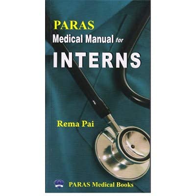 PARAS MEDICAL MANUAL OF INTERNS 1ST/2020-REMA PAI