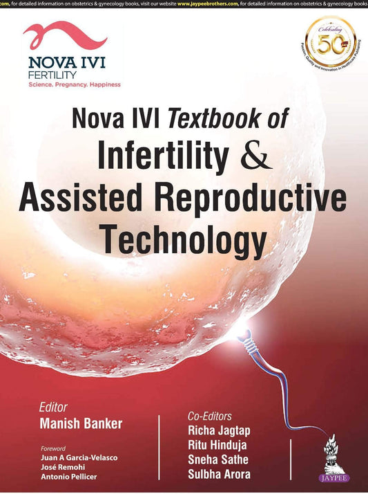 NOVA IVI TEXTBOOK OF INFERTILITY AND ASSISTED REPRODUCTIVE TECHNOLOGY 1ST/2019 - MANSIH BANKER