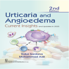 URTICARIA AND ANGIOEDEMA CURRENT INSIGHTS AND UPDATES - 2ND/2025 - KABIR SARDANA