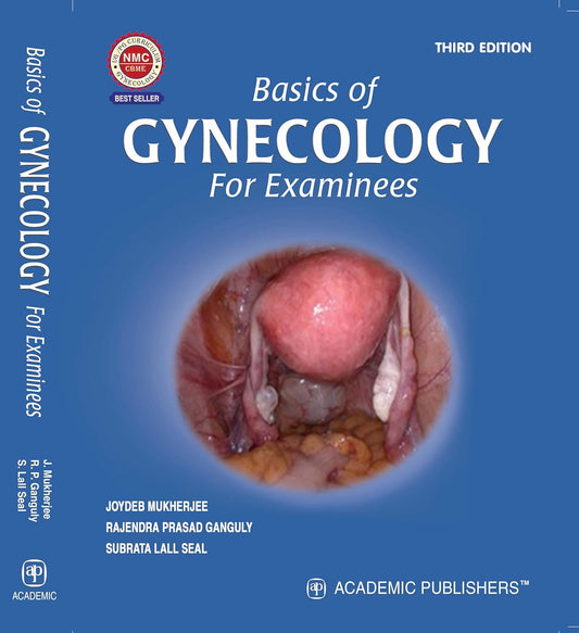 BASICS OF GYNECOLOGY FOR EXAMINEES 3RD/2025 - Joydeb Mukherjee