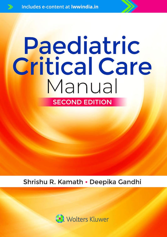 PAEDIATRIC CRITICAL CARE MANUAL 2ND/2023 - SHRISHU KAMATH