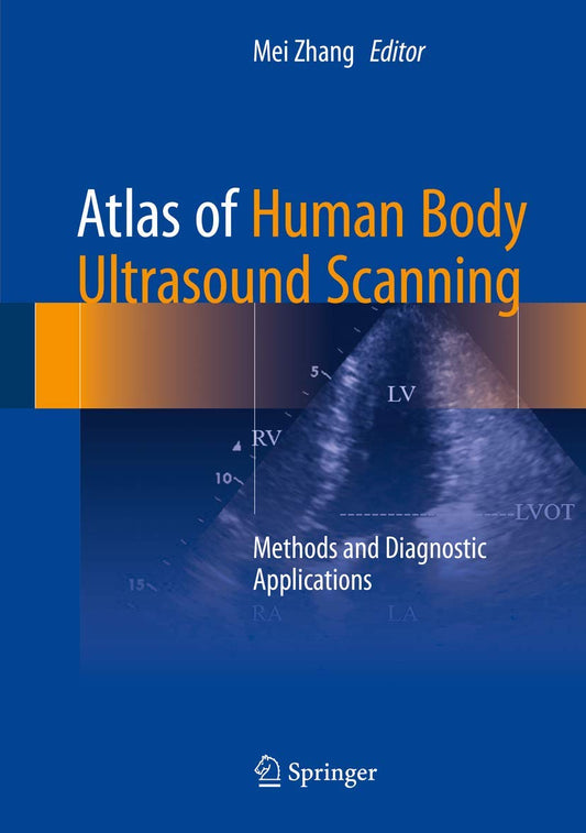 ATLAS OF HUMAN BODY ULTRASOUND SCANNING 1ST/2018 - MEI ZHANG