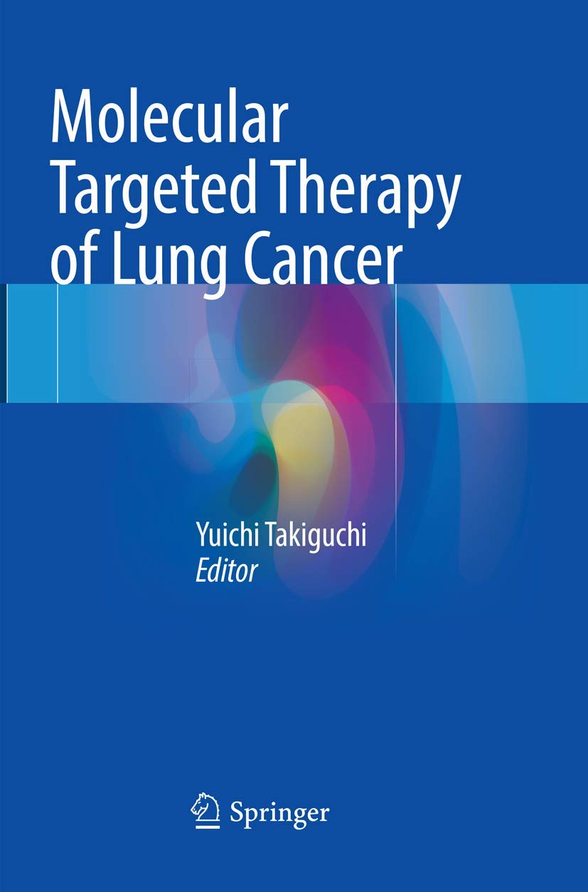 MOLECULAR TARGETED THERAPY OF LUNG CANCER 1ST/2017 - YUICHI TAKIGUCHI