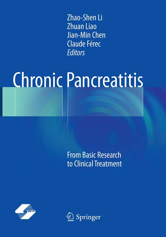 CHRONIC PANCREATITIS FROM BASIC RESEARCH TO CLINICAL TREATMENT 1ST/2018 - ZHAO SHEN LI