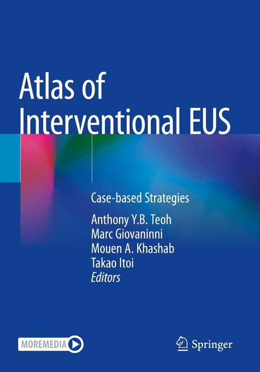 ATLAS OF INTERVENTIONAL EUS CASE BASED STRATEGIES 1ST/2023  - ANTHONY TEOH (2 VOLS)