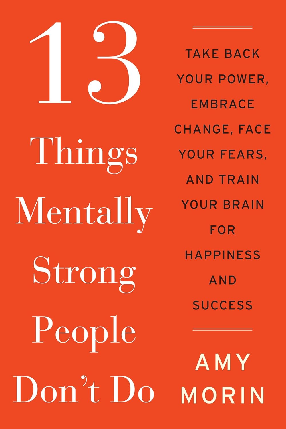 13 THINGS MENTALLY STRONG PEOPLE DONT D - AMY MORIN