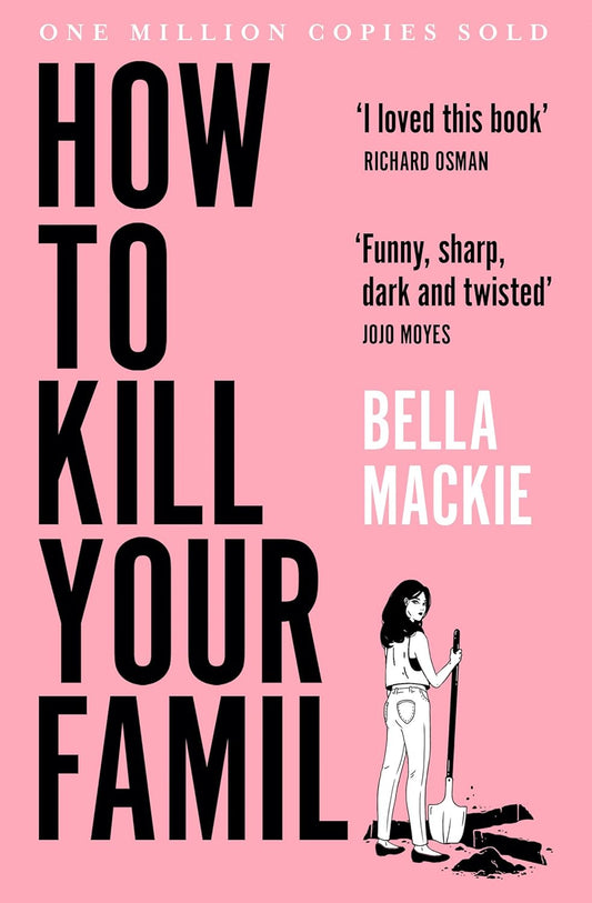 HOW TO KILL YOUR FAMILY - Mackie, Bella