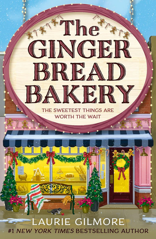THE GINGERBREAD BAKERY: (DREAM HARBOR, BOOK 5) - Laurie Gilmore