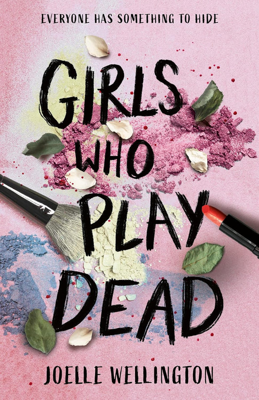GIRLS WHO PLAY DEAD - JOELLE WELLINGTON