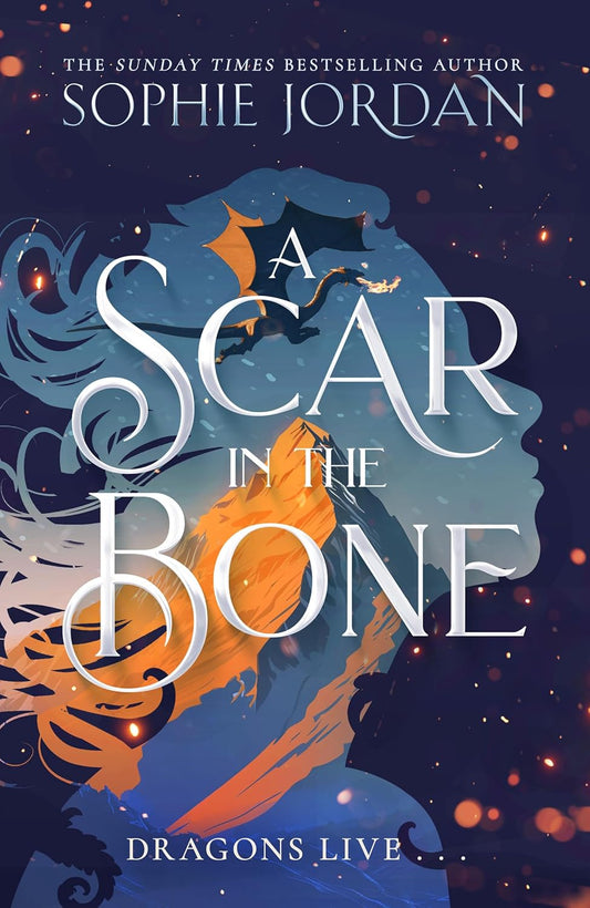 A SCAR IN THE BONE - SOPHIE JORDAN