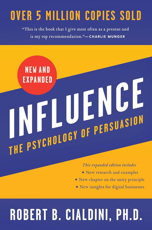 Influence : The Psychology of Persuasion (New and Expanded) - PhD Robert B. Cialdini