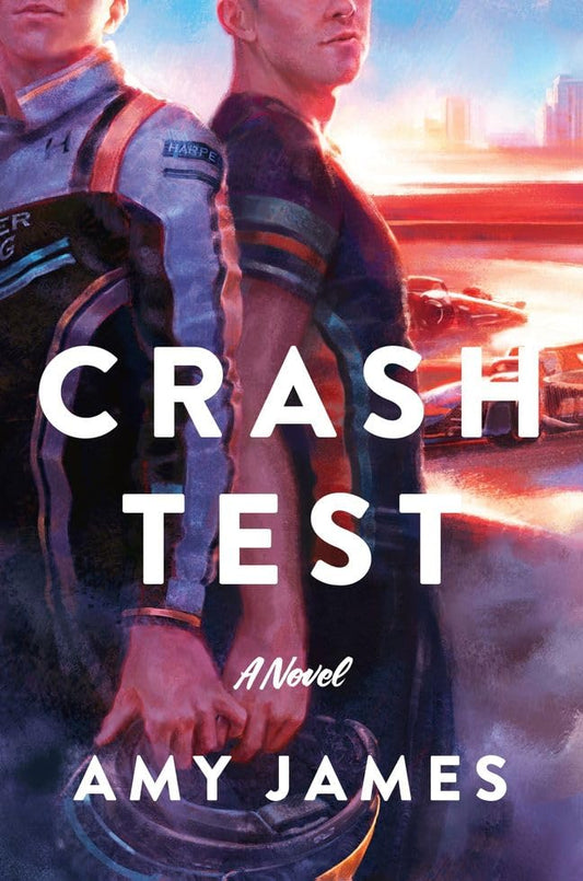 CRASH TEST : A NOVEL - AMY JAMES