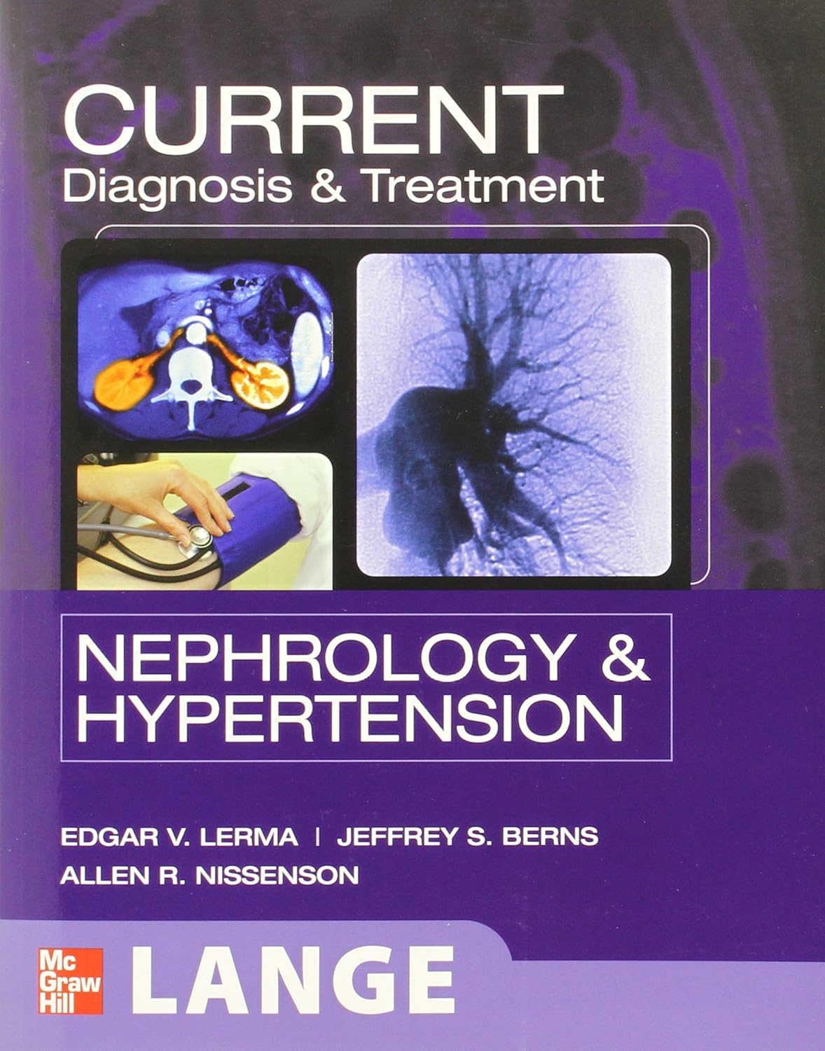 CURRENT DIAGNOSIS & TREATMENT NEPHROLOGY AND HYPERTENSION 1E/2009