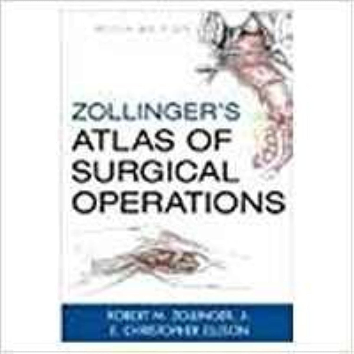 ZOLLINGER'S ATLAS OF SURGICAL OPERATOIOPNS 9TH/2011 - ROBERT ZOLLINGER
