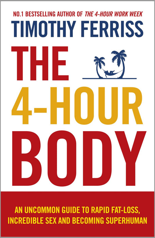 4 HOUR BODY - TIMOTHY FERRISS