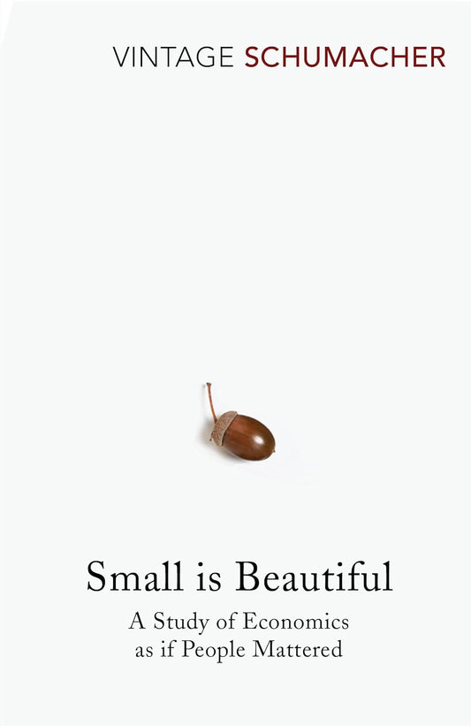 Small Is Beautifull - E.F. SCHUMACHER