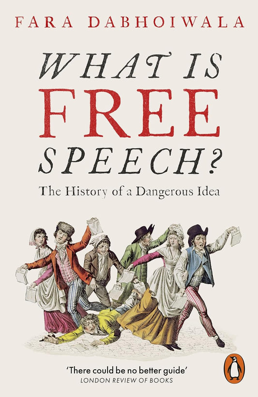 WHAT IS FREE SPEECH? - FARA DABHOIWALA