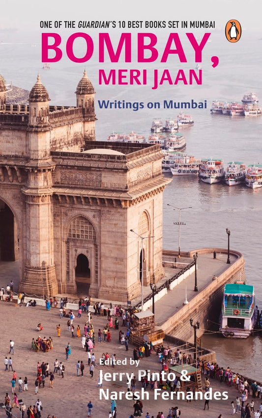 BOMBAY, MERI JAAN - PINTO, JERRY & FERNANDES, NARESH (ED.)