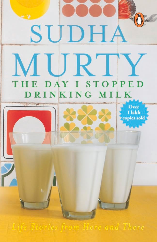 THE DAY I STOPPED DRINKING MILK - SUDHA MURTY