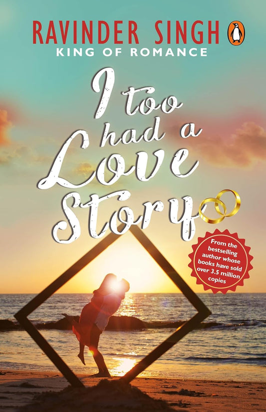 I TOO HAD A LOVE STORY - SINGH RAVINDER