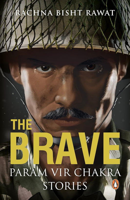 THE BRAVE PARAM VIR CHAKRA - RACHNA BISHT RAWAT