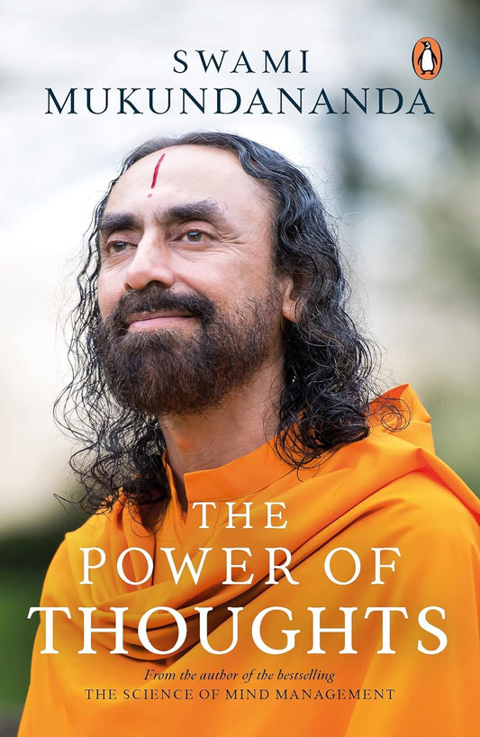 THE POWER OF THOUGHTS - SWAMI MUKUNDANANDA